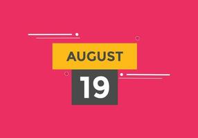Recordatorio del calendario del 19 de agosto. Plantilla de icono de calendario diario del 19 de agosto. plantilla de diseño de icono de calendario 19 de agosto. ilustración vectorial vector