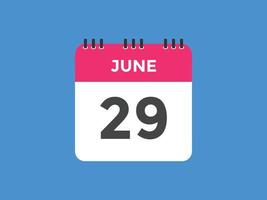 Recordatorio del calendario del 29 de junio. Plantilla de icono de calendario diario del 29 de junio. plantilla de diseño de icono de calendario 29 de junio. ilustración vectorial vector