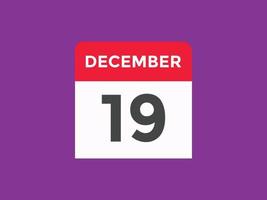 december 19 calendar reminder. 19th december daily calendar icon template. Calendar 19th december icon Design template. Vector illustration