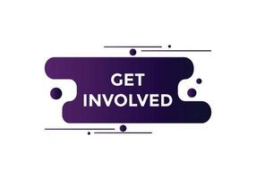 Get involved text button. speech bubble. Get involved text web template Vector Illustration.