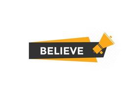 believe button. believe Speech Bubble banner template. Colorful web template believe. label sign template vector