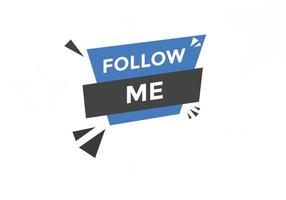 Follow me text button. speech bubble.  Follow me text web template Vector Illustration.