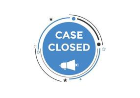 Case Closed text button. speech bubble. Case Closed Colorful web banner template. vector illustration