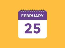 february 25 calendar reminder. 25th february daily calendar icon template. Calendar 25th february icon Design template. Vector illustration