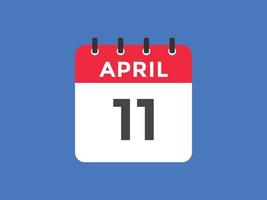 april 11 calendar reminder. 11th april daily calendar icon template. Calendar 11th april icon Design template. Vector illustration