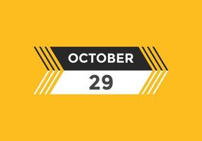 october 29 calendar reminder. 29th october daily calendar icon template. Calendar 29th october icon Design template. Vector illustration