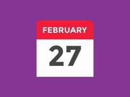 february 27 calendar reminder. 27th february daily calendar icon template. Calendar 27th february icon Design template. Vector illustration