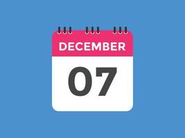 december 7 calendar reminder. 7th december daily calendar icon template. Calendar 7th december icon Design template. Vector illustration