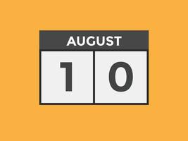 Recordatorio del calendario del 10 de agosto. Plantilla de icono de calendario diario del 10 de agosto. plantilla de diseño de icono de calendario 10 de agosto. ilustración vectorial vector