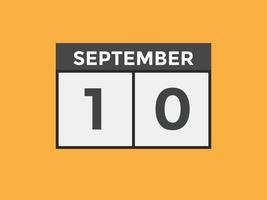 september 10 calendar reminder. 10th september daily calendar icon template. Calendar 10th september icon Design template. Vector illustration