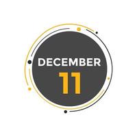 december 11 calendar reminder. 11th december daily calendar icon template. Calendar 11th december icon Design template. Vector illustration