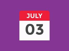 july 3 calendar reminder. 3rd july daily calendar icon template. Calendar 3rd july icon Design template. Vector illustration