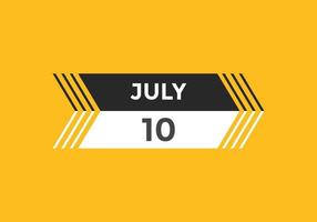 july 10 calendar reminder. 10th july daily calendar icon template. Calendar 10th july icon Design template. Vector illustration