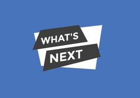 whats next text button. Best service speech bubble. whats next Colorful web banner. vector illustration