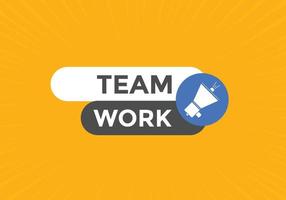 Team work text button. speech bubble. Team work Colorful web banner. vector illustration