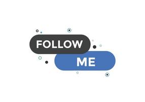 Follow me text button. speech bubble.  Follow me text web template Vector Illustration.