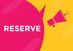 reserve text button. speech bubble. reserve Colorful web banner. vector illustration. reserve label sign template