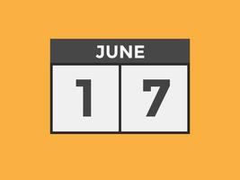 june 17 calendar reminder. 17th june daily calendar icon template. Calendar 17th june icon Design template. Vector illustration