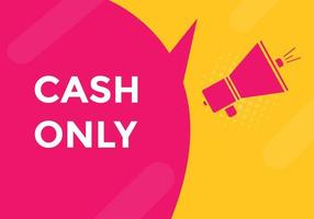 Cash only text button. speech bubble. Cash only Colorful web banner. vector