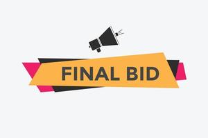 Final bid text button. speech bubble. Final bid text web template Vector Illustration.