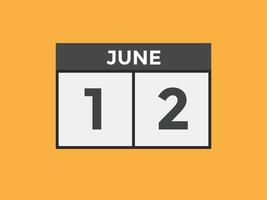 june 12 calendar reminder. 12th june daily calendar icon template. Calendar 12th june icon Design template. Vector illustration