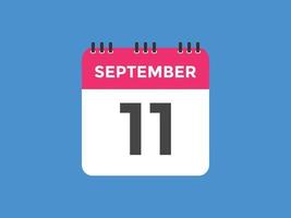 september 11 calendar reminder. 11th september daily calendar icon template. Calendar 11th september icon Design template. Vector illustration