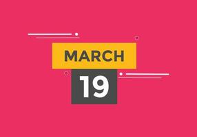 march 19 calendar reminder. 19th march daily calendar icon template. Calendar 19th march icon Design template. Vector illustration