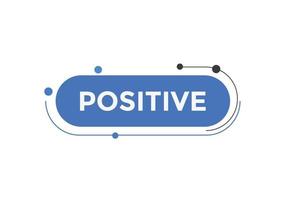 botón positivo. burbuja de diálogo. banner web colorido positivo. ilustración vectorial plantilla de signo de etiqueta positiva vector