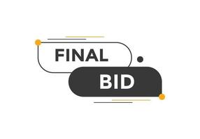 Final bid text button. speech bubble. Final bid text web template Vector Illustration.