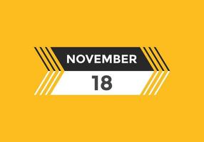 november 18 calendar reminder. 18th november daily calendar icon template. Calendar 18th november icon Design template. Vector illustration