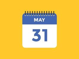 may 31 calendar reminder. 31th may daily calendar icon template. Calendar 31th may icon Design template. Vector illustration