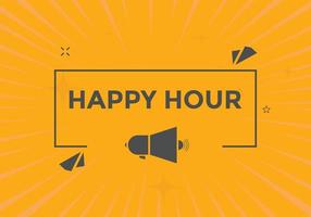 Happy hour button. Happy hour text web template. speech bubble vector