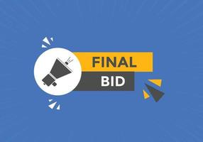 Final bid text button. speech bubble. Final bid text web template Vector Illustration.