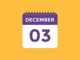 december 3 calendar reminder. 3rd december daily calendar icon template. Calendar 3rd december icon Design template. Vector illustration