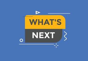 whats next text button. Best service speech bubble. whats next Colorful web banner. vector illustration