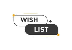 Wish List text button. Best service speech bubble. Wish List Colorful web banner. vector illustration