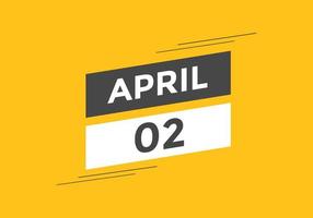 april 2 calendar reminder. 2nd april daily calendar icon template. Calendar 2nd april icon Design template. Vector illustration