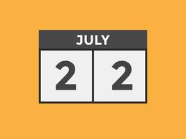 july 22 calendar reminder. 22th july daily calendar icon template. Calendar 22th july icon Design template. Vector illustration