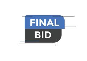 Final bid text button. speech bubble. Final bid text web template Vector Illustration.