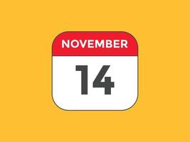 november 14 calendar reminder. 14th november daily calendar icon template. Calendar 14th november icon Design template. Vector illustration