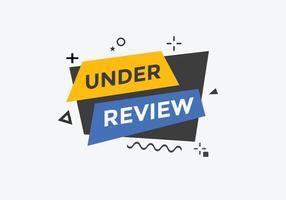 under review text button. speech bubble. under review Colorful web banner. vector illustration