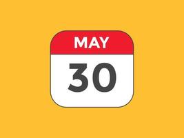 may 30 calendar reminder. 30th may daily calendar icon template. Calendar 30th may icon Design template. Vector illustration