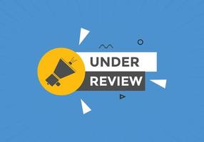 under review text button. speech bubble. under review Colorful web banner. vector illustration