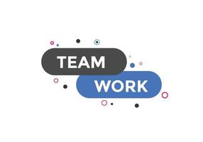 Team work text button. speech bubble. Team work Colorful web banner. vector illustration