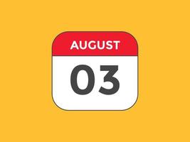 august 3 calendar reminder. 3rd august daily calendar icon template. Calendar 3rd august icon Design template. Vector illustration