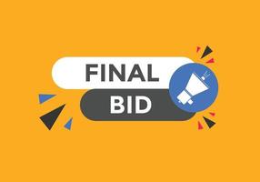Final bid text button. speech bubble. Final bid text web template Vector Illustration.
