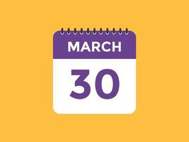 Recordatorio del calendario del 30 de marzo. Plantilla de icono de calendario diario del 30 de marzo. plantilla de diseño de icono de calendario 30 de marzo. ilustración vectorial vector