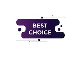 Best choice text button. speech bubble. Best choice Colorful web banner template. vector illustration