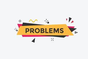 problem button. speech bubble. problem Colorful web banner. vector illustration.