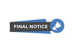 Final notice text button. speech bubble. Final notice text web template Vector Illustration.